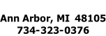 Ann Arbor, MI  48105 734-323-0376